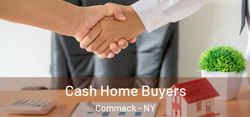  Cash Home Buyers Commack - NY