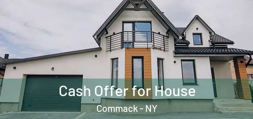  Cash Offer for House Commack - NY