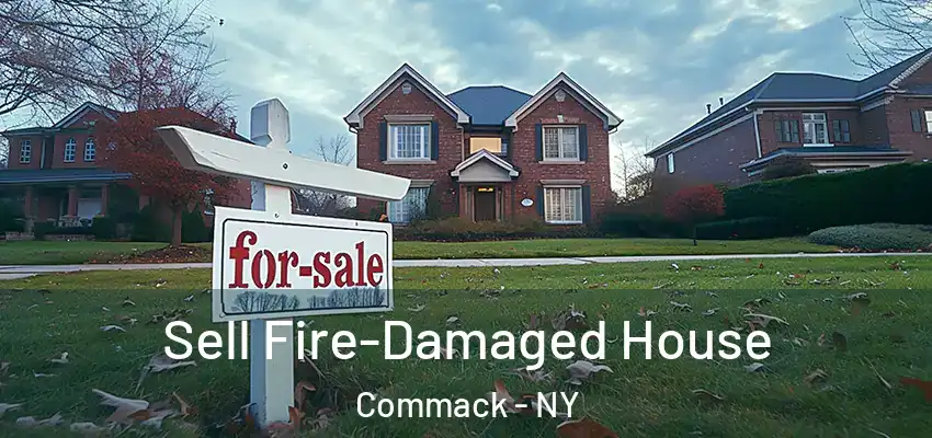  Sell Fire-Damaged House Commack - NY