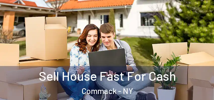  Sell House Fast For Cash Commack - NY