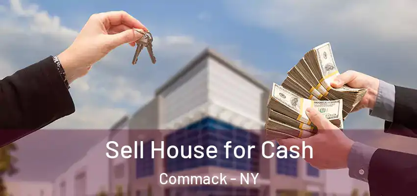  Sell House for Cash Commack - NY