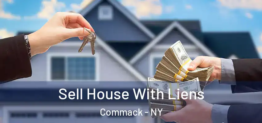 Sell House With Liens Commack - NY